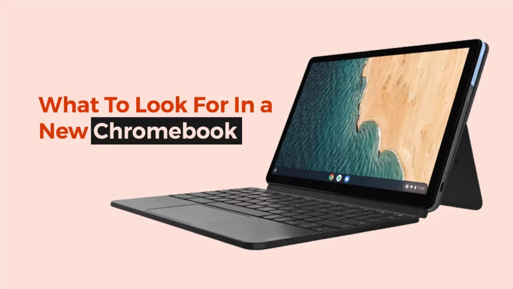 10 Important Factors to Consider When Buying a New Chromebook