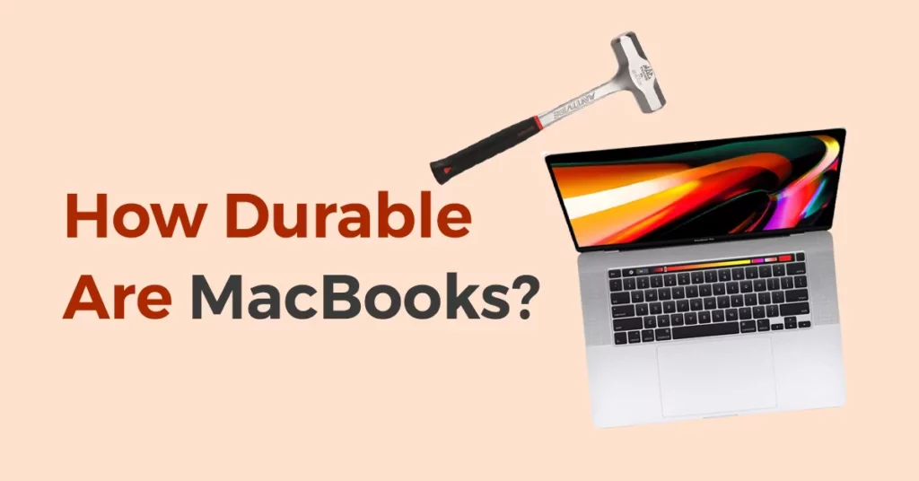 How durable are MacBooks?