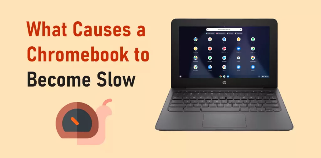 What Causes a Chromebook to Become Slow
