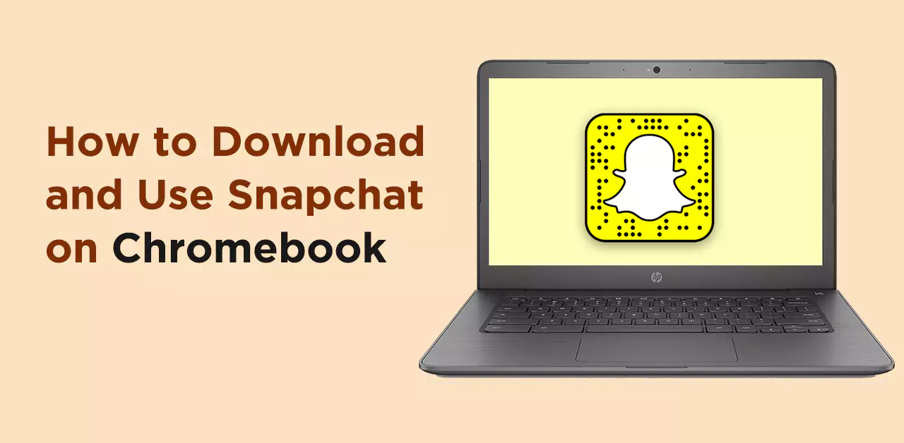 How to Install and Use Snapchat on Chromebook