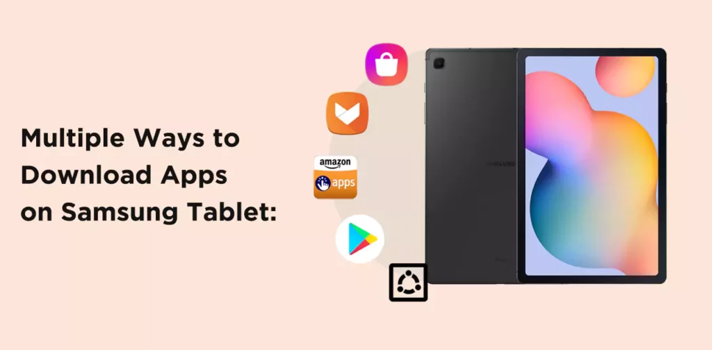 Multiple Ways to Download Apps on Samsung Tablet