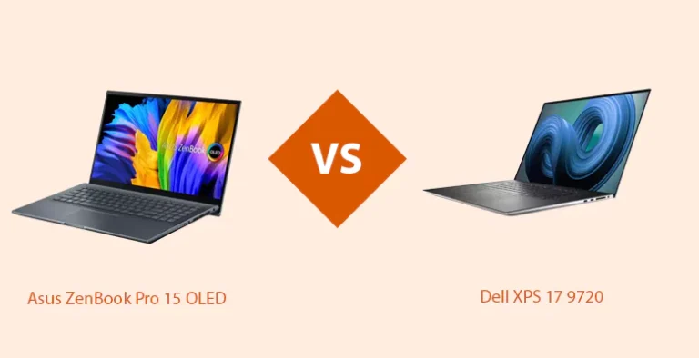 ASUS ZenBook Pro 15 OLED VS Dell XPS 17 9720: Which is Better?